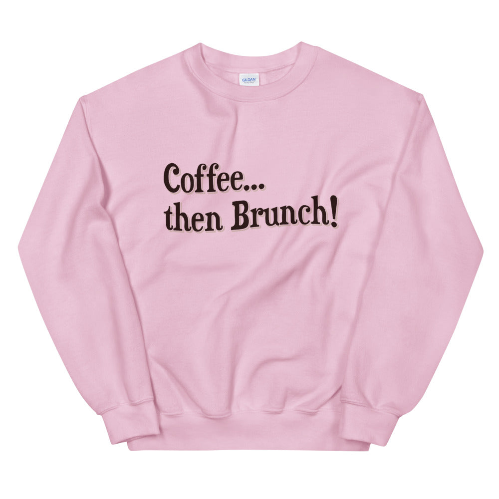 Coffee then Brunch Sweatshirt