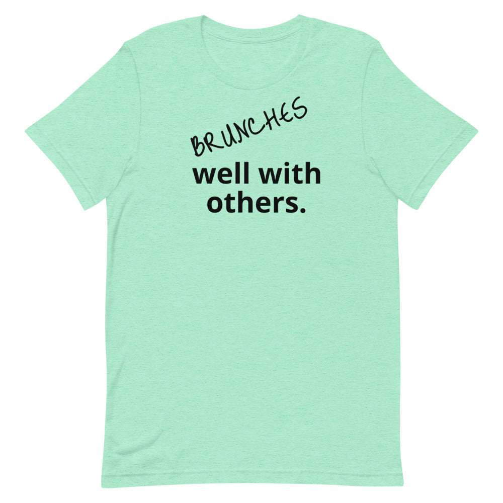 Brunches Well With Others T-Shirt